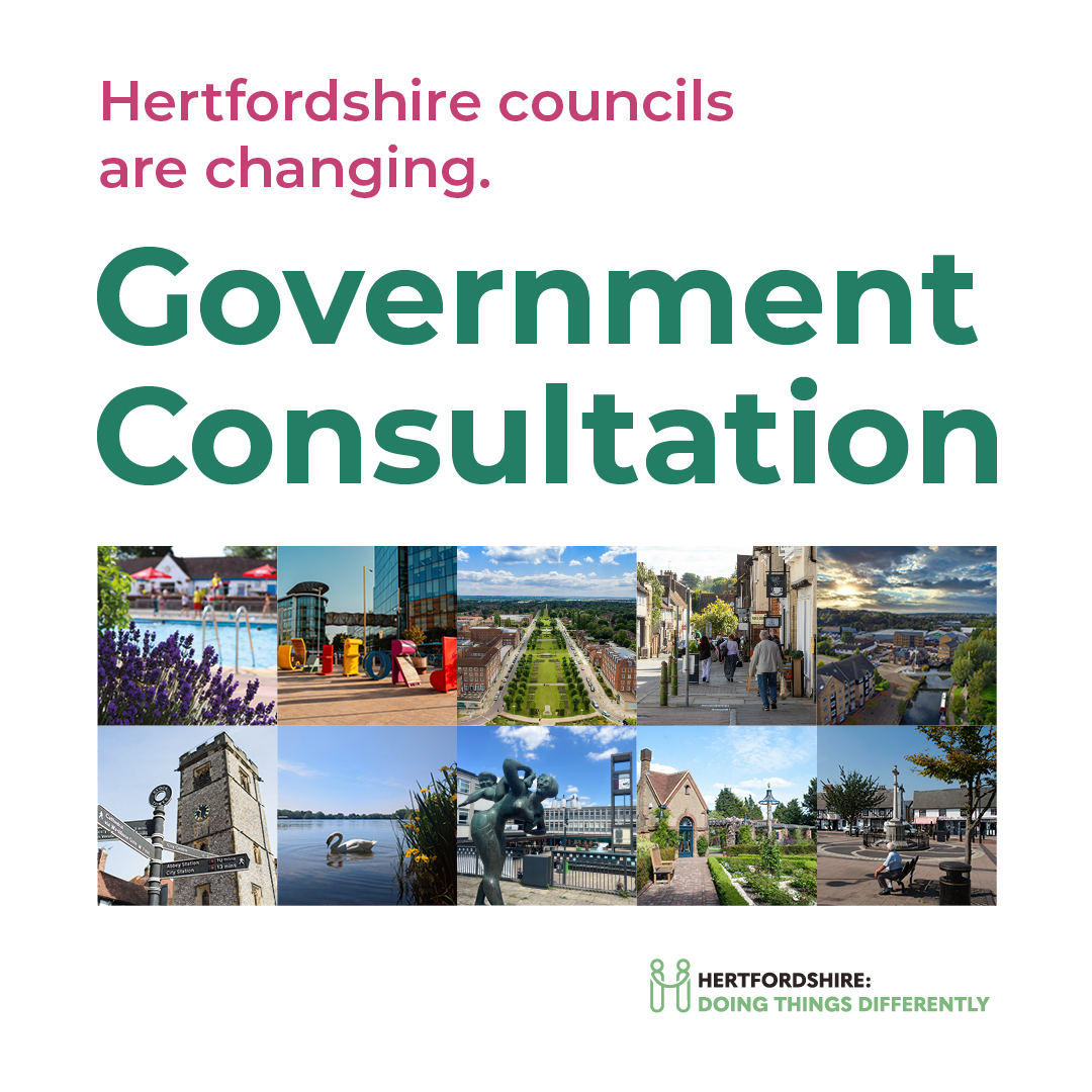 Graphic saying Hertfordshire councils are changing and highlighting the Government consultation